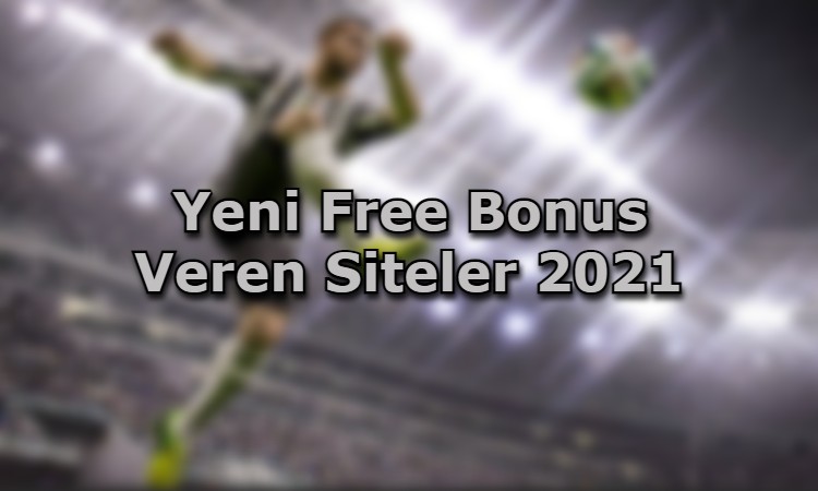 free bonus veren siteler tavsiye