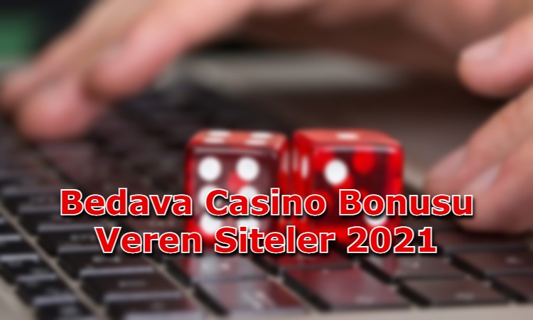 bedava casino bonusu veren siteler guvenilir