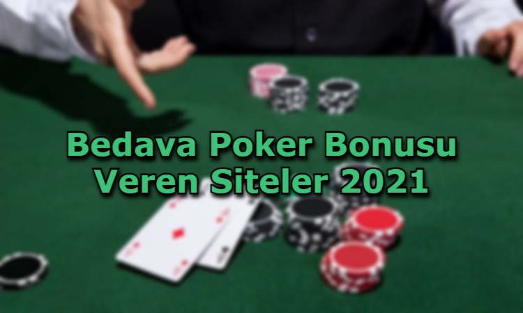 bedava poker bonusu veren siteler guvenilir