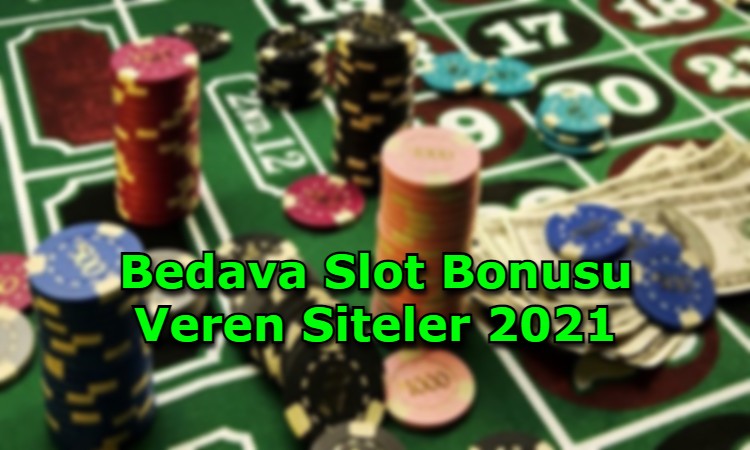 bedava slot bonusu veren siteler iletisim