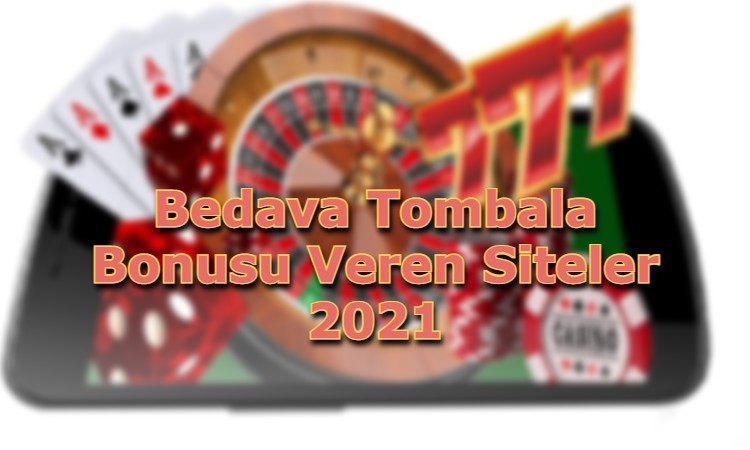 bedava tombala bonusu veren siteler iletisim