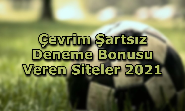 cevrim sartsiz deneme bonusu oyunlar