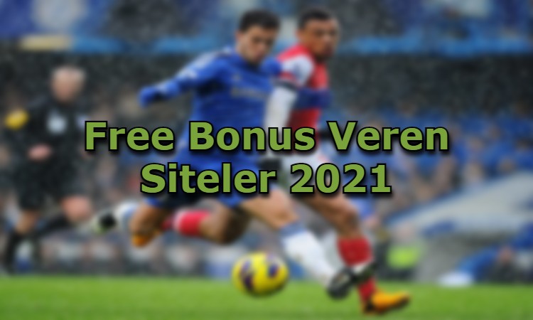 free bonus veren siteler guvenilir