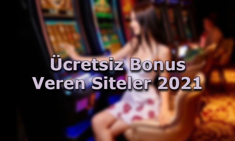 ucretsiz bonus veren siteler tavsiye