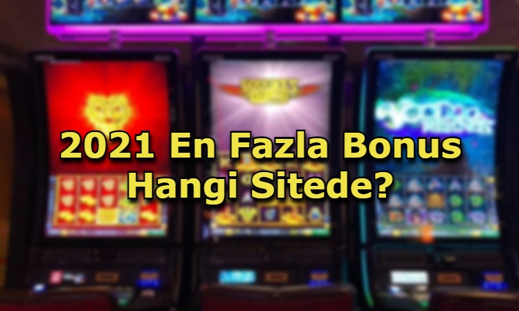 en fazla bonus hangi sitede bulunur