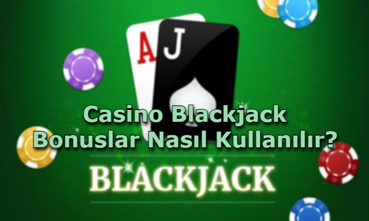 casino blackjack bonus kazanma yollari