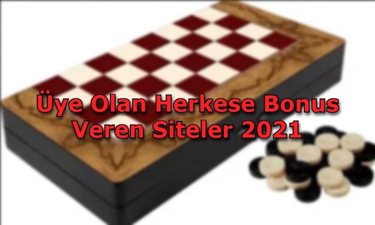 uye olan herkese bonus veren siteler guvenilir