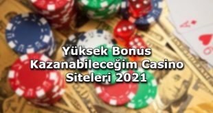 yuksek bonus kazanabilecegim casino siteleri guvenilir