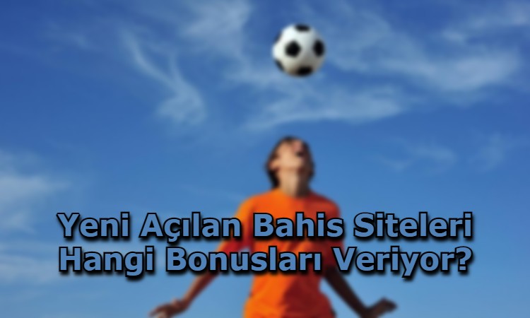 yeni acilan bahis siteleri guvenilir