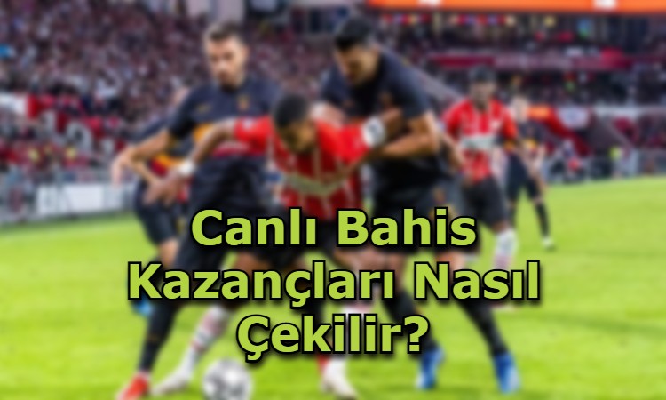 canli bahis kazanclarini cekme yollari